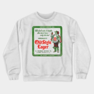Old Style Lager -- - Vintage Aesthetic Crewneck Sweatshirt